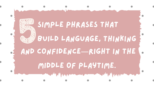 Turn Play Into Learning With These 5 Simple Prompts